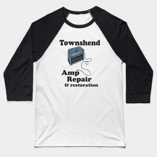 Townshend Amp Repair & restoration Baseball T-Shirt